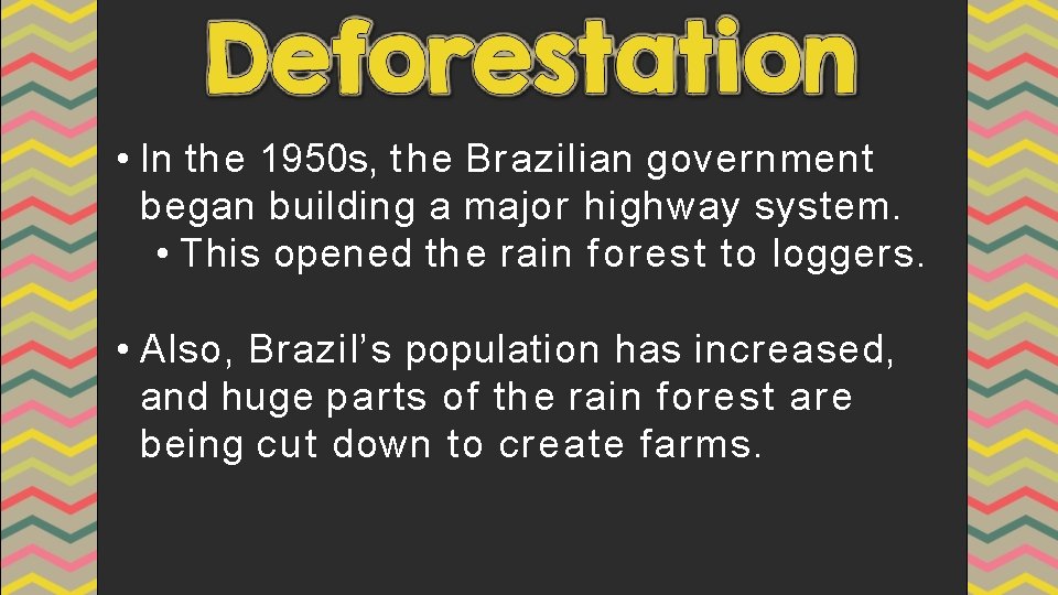  • In the 1950 s, t he Brazilian government began building a major