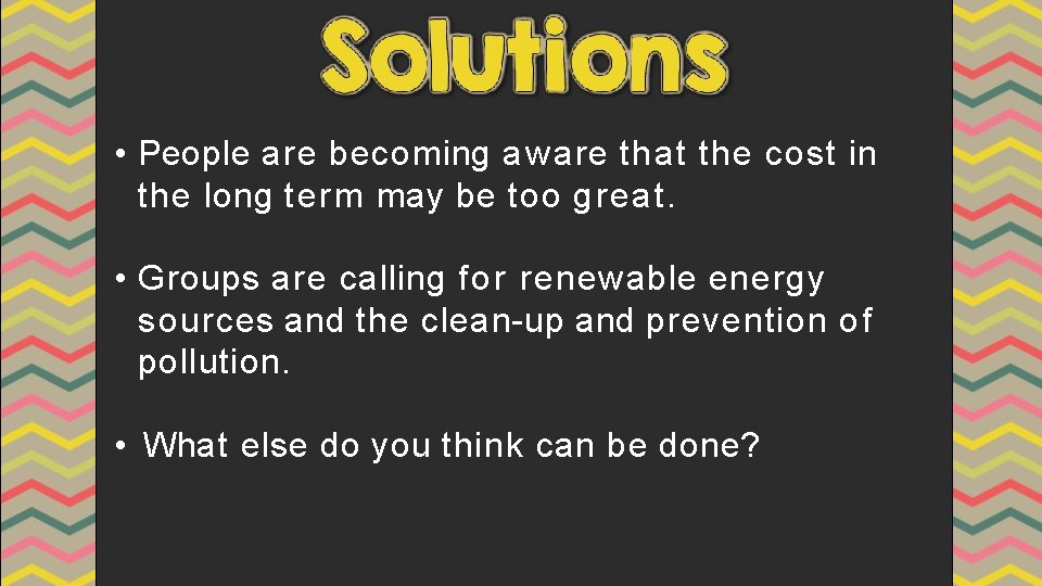  • People are becoming aware that the cost in the long term may