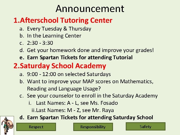 Announcement 1. Afterschool Tutoring Center a. b. c. d. e. Every Tuesday & Thursday