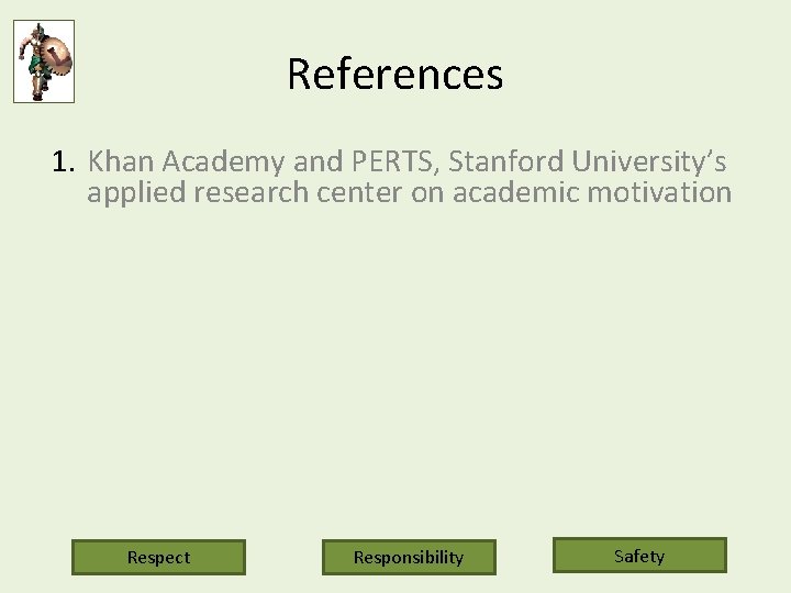 References 1. Khan Academy and PERTS, Stanford University’s applied research center on academic motivation