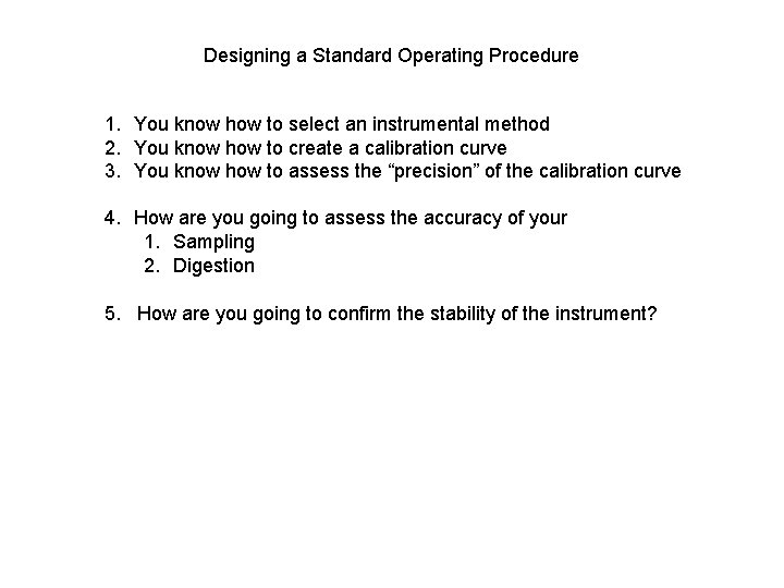 Designing a Standard Operating Procedure 1. You know how to select an instrumental method