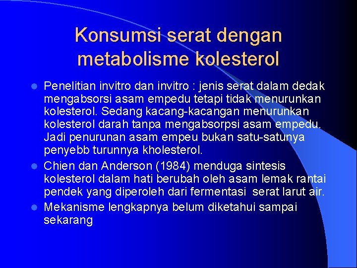 Konsumsi serat dengan metabolisme kolesterol Penelitian invitro dan invitro : jenis serat dalam dedak