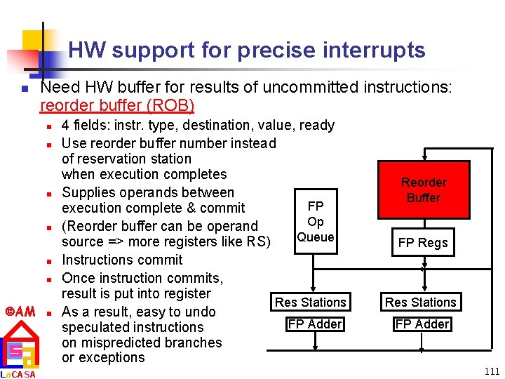 HW support for precise interrupts n Need HW buffer for results of uncommitted instructions: