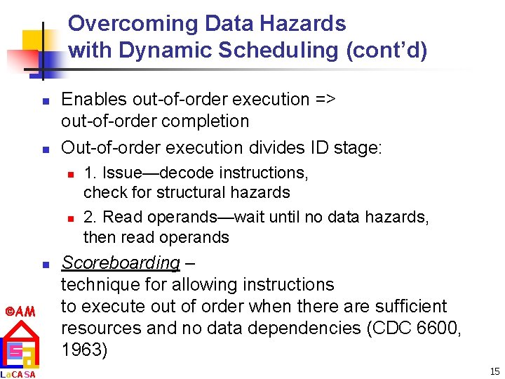 Overcoming Data Hazards with Dynamic Scheduling (cont’d) n n Enables out-of-order execution => out-of-order