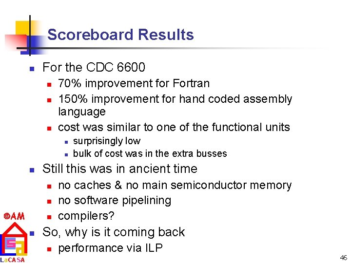 Scoreboard Results n For the CDC 6600 n n n 70% improvement for Fortran