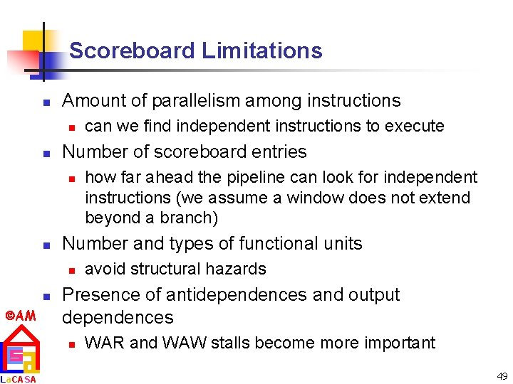 Scoreboard Limitations n Amount of parallelism among instructions n n Number of scoreboard entries