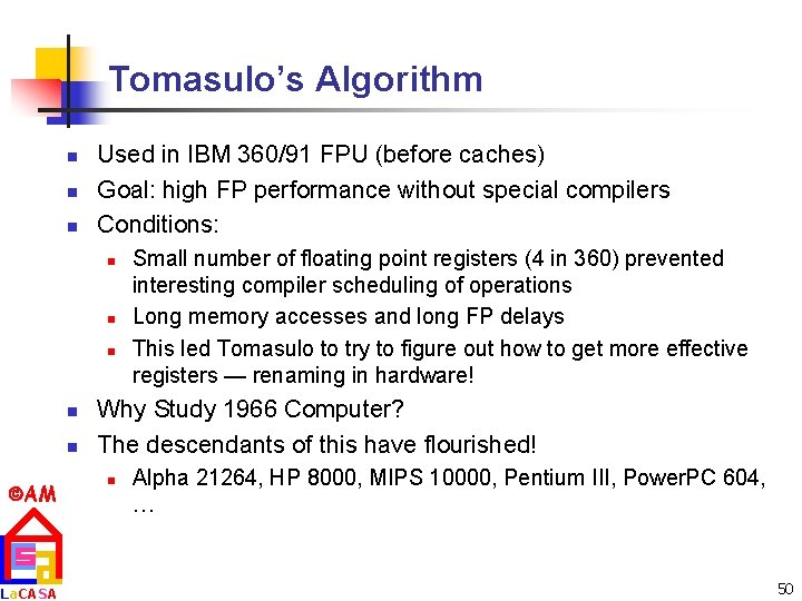 Tomasulo’s Algorithm n n n Used in IBM 360/91 FPU (before caches) Goal: high