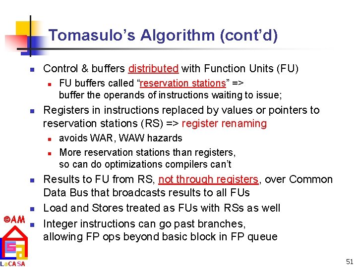 Tomasulo’s Algorithm (cont’d) n Control & buffers distributed with Function Units (FU) n n