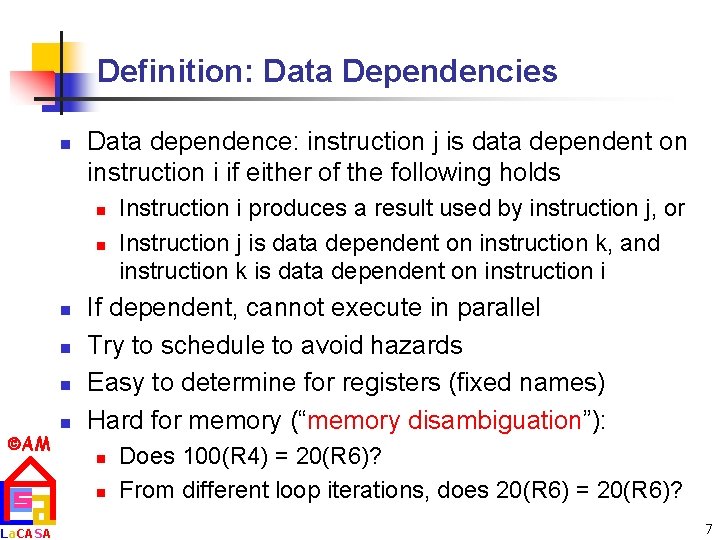 Definition: Data Dependencies n Data dependence: instruction j is data dependent on instruction i