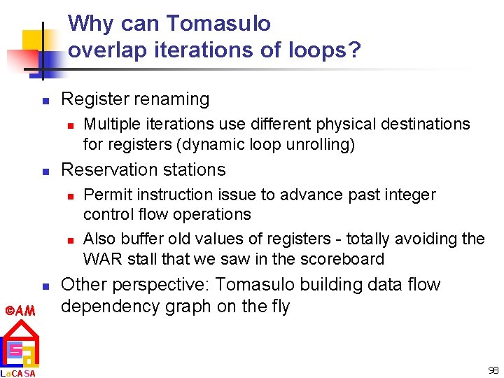 Why can Tomasulo overlap iterations of loops? n Register renaming n n Reservation stations