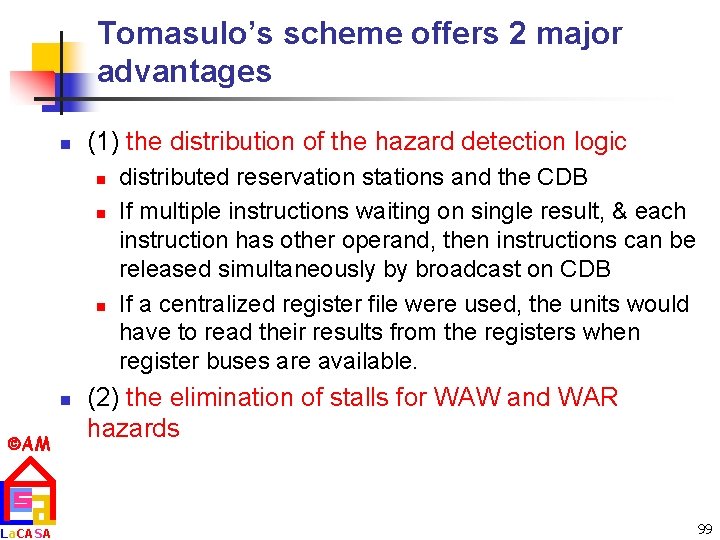 Tomasulo’s scheme offers 2 major advantages n (1) the distribution of the hazard detection