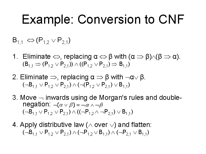 Example: Conversion to CNF B 1, 1 (P 1, 2 P 2, 1) 1.