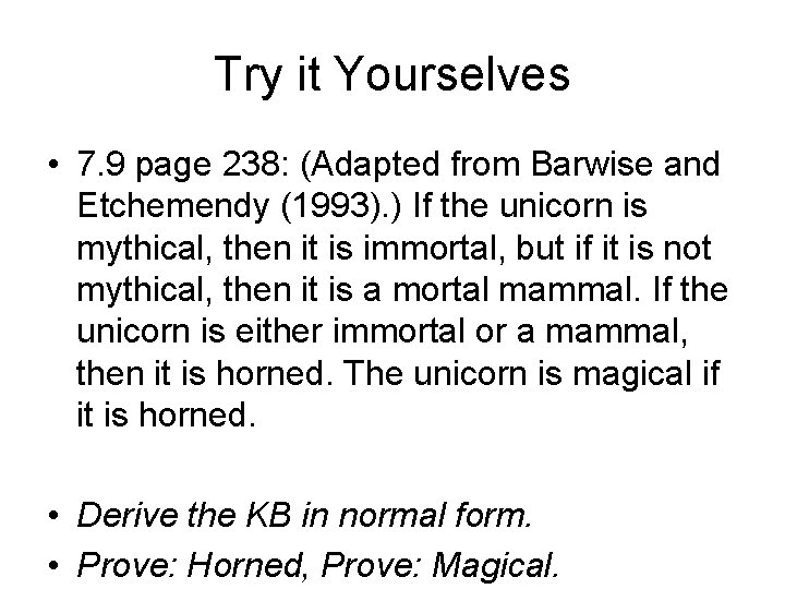 Try it Yourselves • 7. 9 page 238: (Adapted from Barwise and Etchemendy (1993).