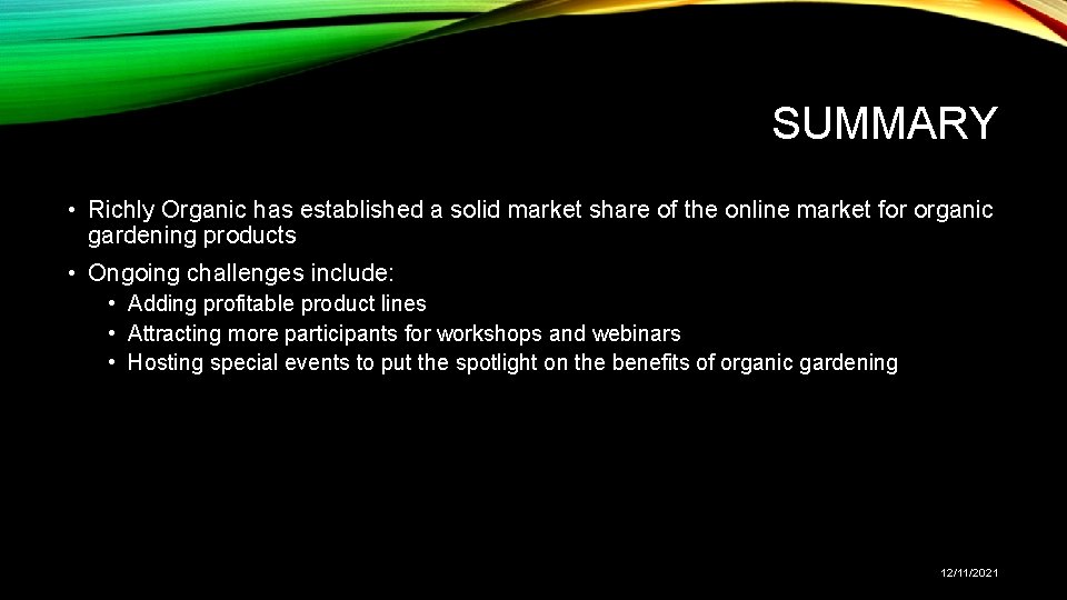 SUMMARY • Richly Organic has established a solid market share of the online market