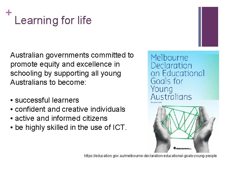 + Learning for life Australian governments committed to promote equity and excellence in schooling