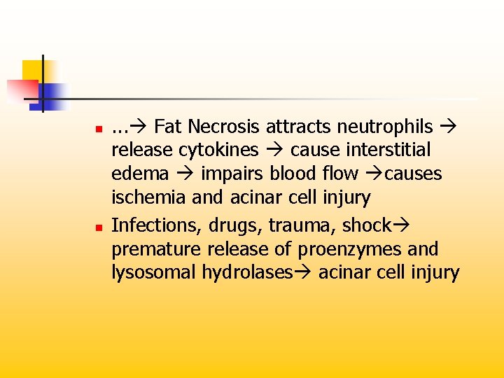 n n . . . Fat Necrosis attracts neutrophils release cytokines cause interstitial edema