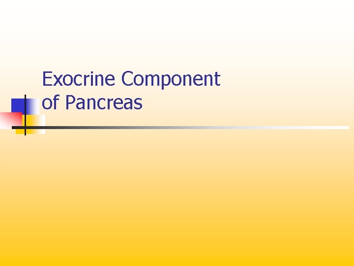 Exocrine Component of Pancreas 