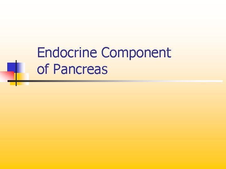 Endocrine Component of Pancreas 