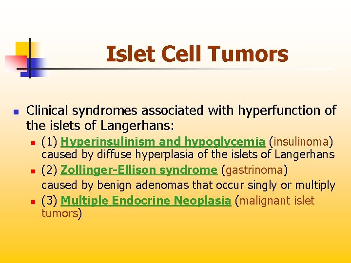 Islet Cell Tumors n Clinical syndromes associated with hyperfunction of the islets of Langerhans: