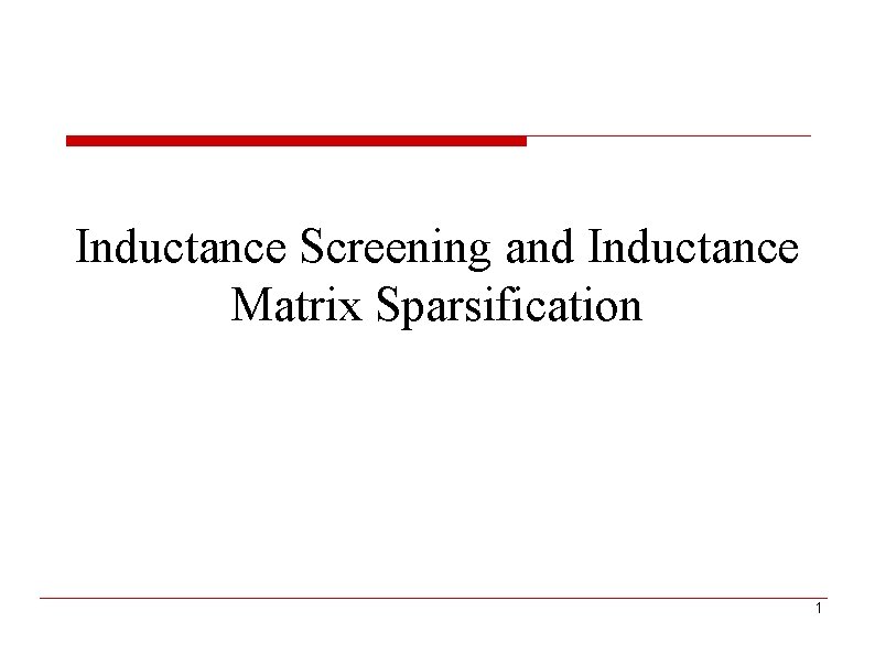 Inductance Screening and Inductance Matrix Sparsification 1 