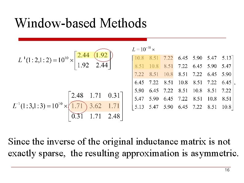 Window-based Methods Since the inverse of the original inductance matrix is not exactly sparse,