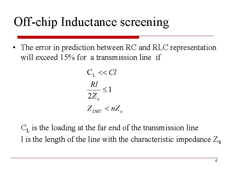 Off-chip Inductance screening • The error in prediction between RC and RLC representation will