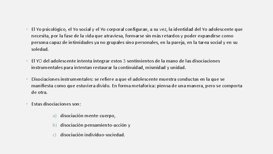  • El Yo psicológico, el Yo social y el Yo corporal configuran, a