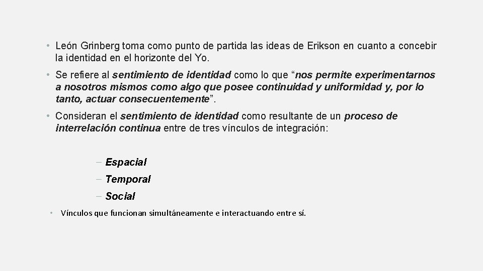  • León Grinberg toma como punto de partida las ideas de Erikson en