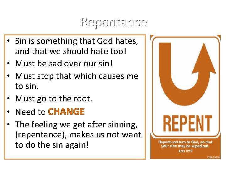 Repentance • Sin is something that God hates, and that we should hate too!