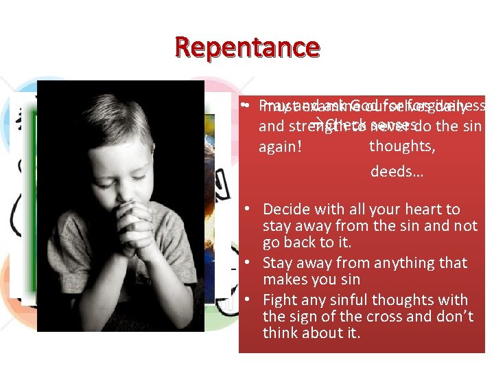 Repentance • • Pray and God forgiveness and asask God to forgive us must