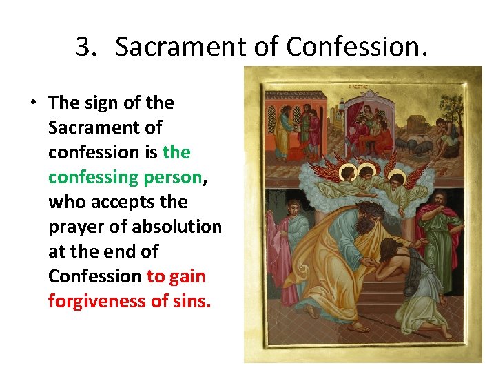 3. Sacrament of Confession. • The sign of the Sacrament of confession is the