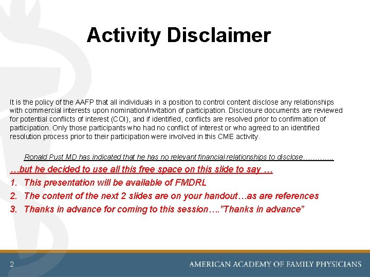 Activity Disclaimer It is the policy of the AAFP that all individuals in a