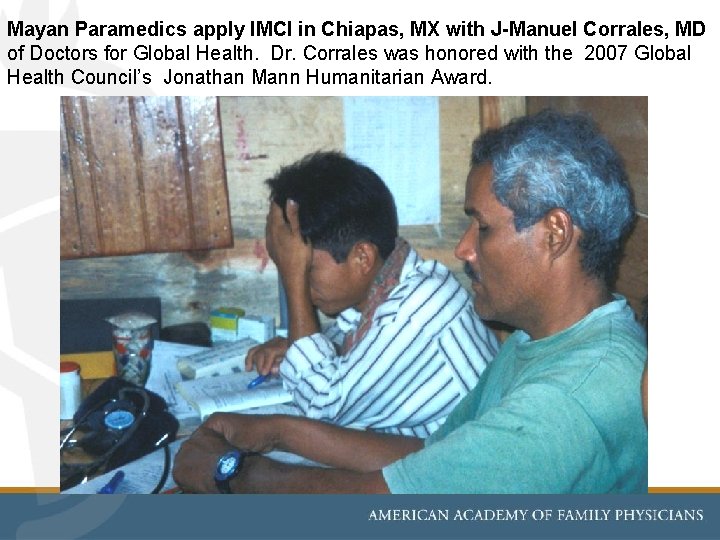 Mayan Paramedics apply IMCI in Chiapas, MX with J-Manuel Corrales, MD of Doctors for