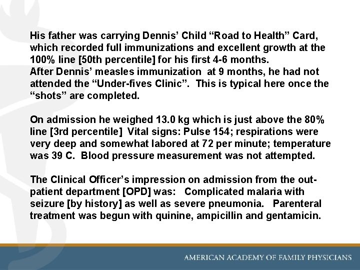 His father was carrying Dennis’ Child “Road to Health” Card, which recorded full immunizations