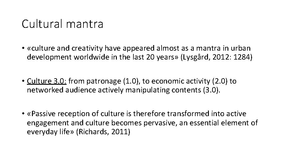 Cultural mantra • «culture and creativity have appeared almost as a mantra in urban
