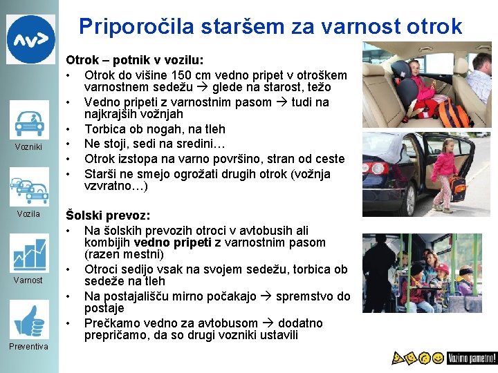 Priporočila staršem za varnost otrok Vozniki Vozila Varnost Preventiva Otrok – potnik v vozilu: