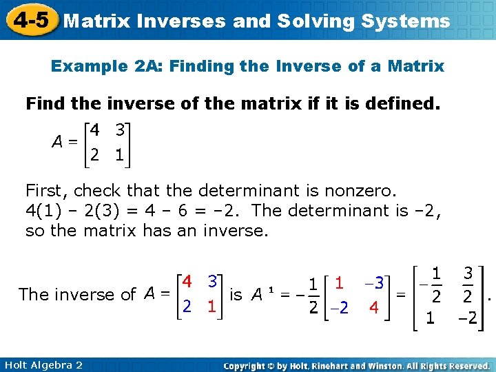 4 -5 Matrix Inverses and Solving Systems Example 2 A: Finding the Inverse of