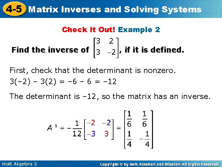 4 -5 Matrix Inverses and Solving Systems Check It Out! Example 2 Find the