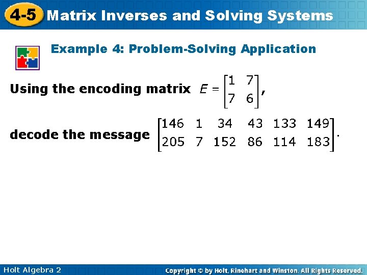 4 -5 Matrix Inverses and Solving Systems Example 4: Problem-Solving Application Using the encoding