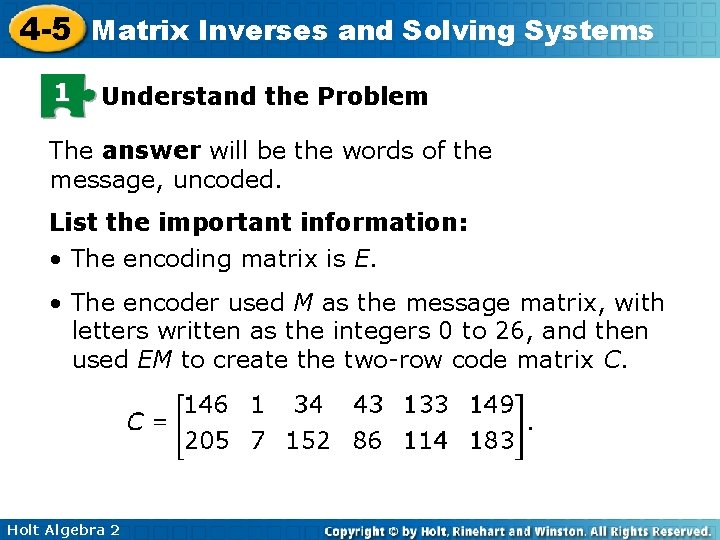 4 -5 Matrix Inverses and Solving Systems 1 Understand the Problem The answer will