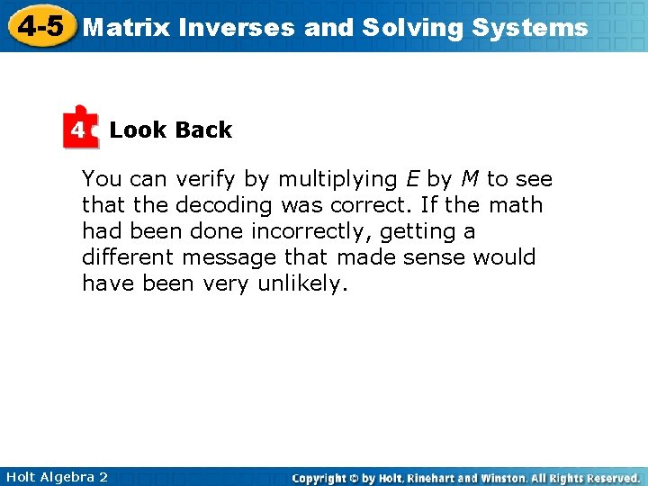 4 -5 Matrix Inverses and Solving Systems 4 Look Back You can verify by