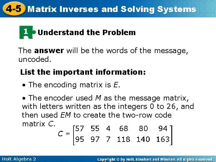 4 -5 Matrix Inverses and Solving Systems 1 Understand the Problem The answer will