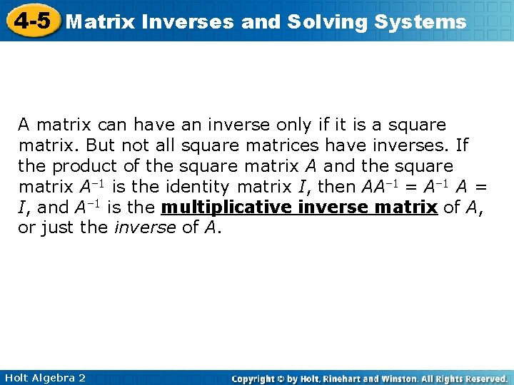 4 -5 Matrix Inverses and Solving Systems A matrix can have an inverse only