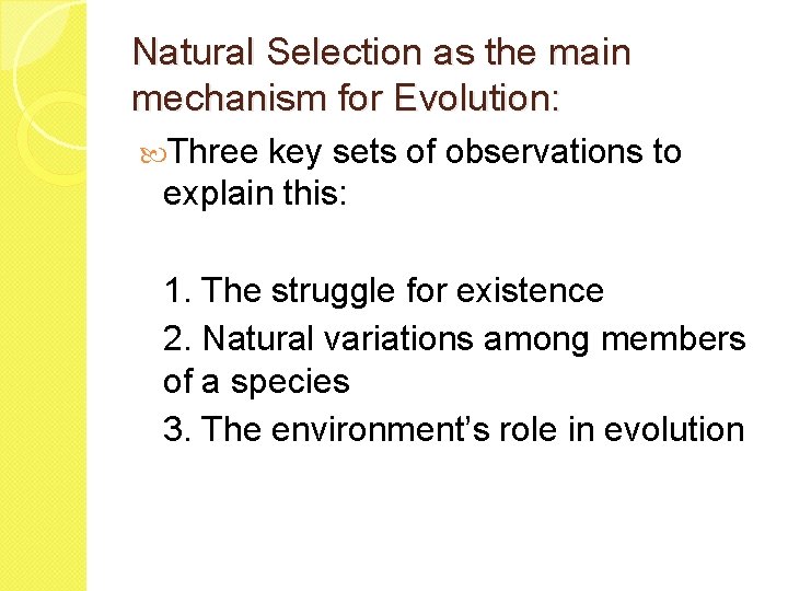 Natural Selection as the main mechanism for Evolution: Three key sets of observations to