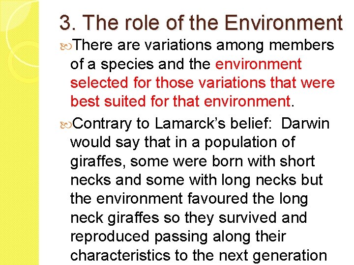 3. The role of the Environment There are variations among members of a species