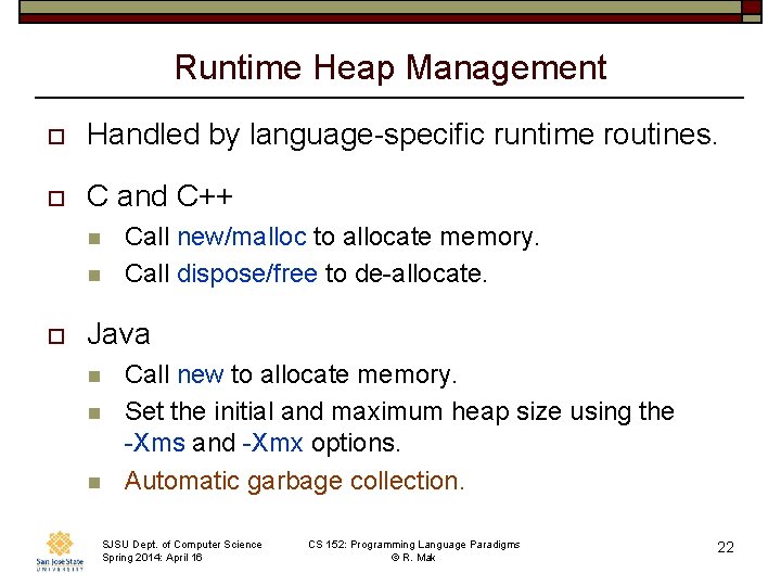 Runtime Heap Management o Handled by language-specific runtime routines. o C and C++ n