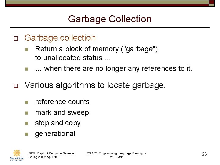 Garbage Collection o Garbage collection n n o Return a block of memory (“garbage”)