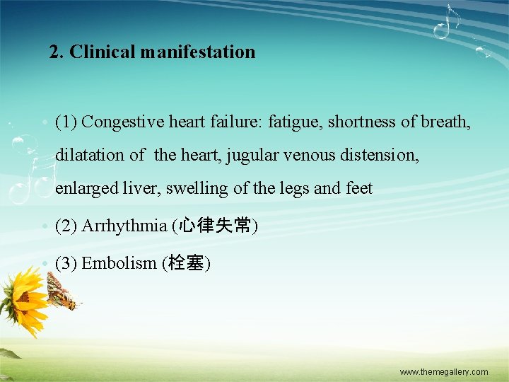 2. Clinical manifestation • (1) Congestive heart failure: fatigue, shortness of breath, dilatation of