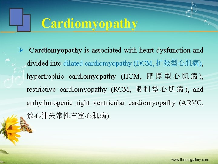 Cardiomyopathy Ø Cardiomyopathy is associated with heart dysfunction and divided into dilated cardiomyopathy (DCM,