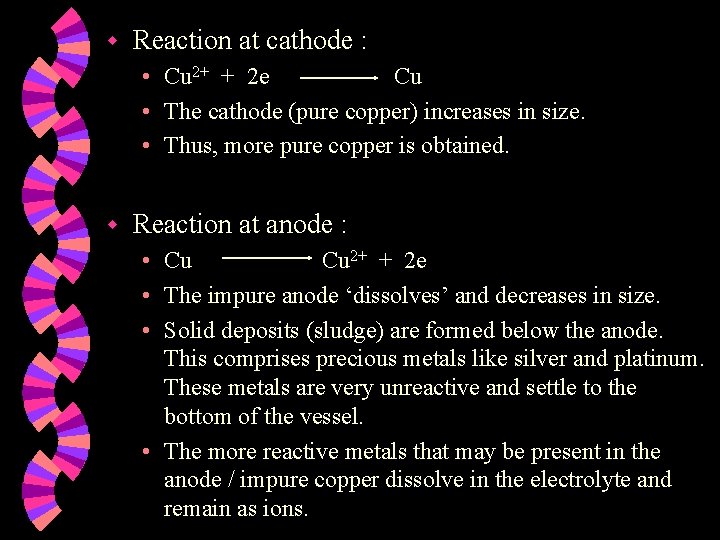 w Reaction at cathode : • Cu 2+ + 2 e Cu • The